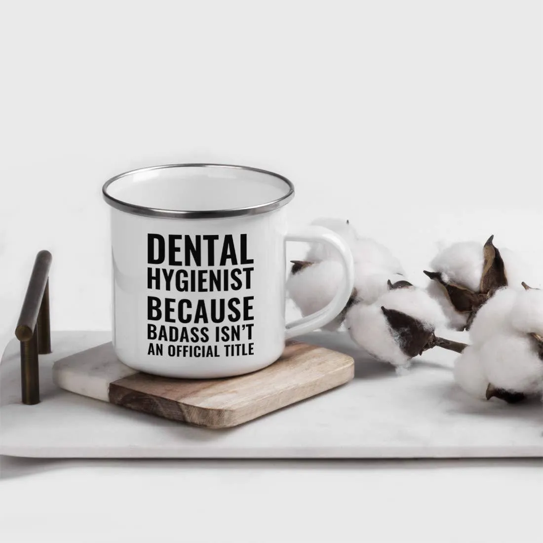 Campfire Enamel Mug Gift, Dental Hygienist Because Badass Isn't an Official Title