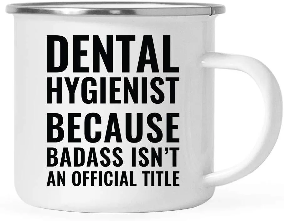 Campfire Enamel Mug Gift, Dental Hygienist Because Badass Isn't an Official Title