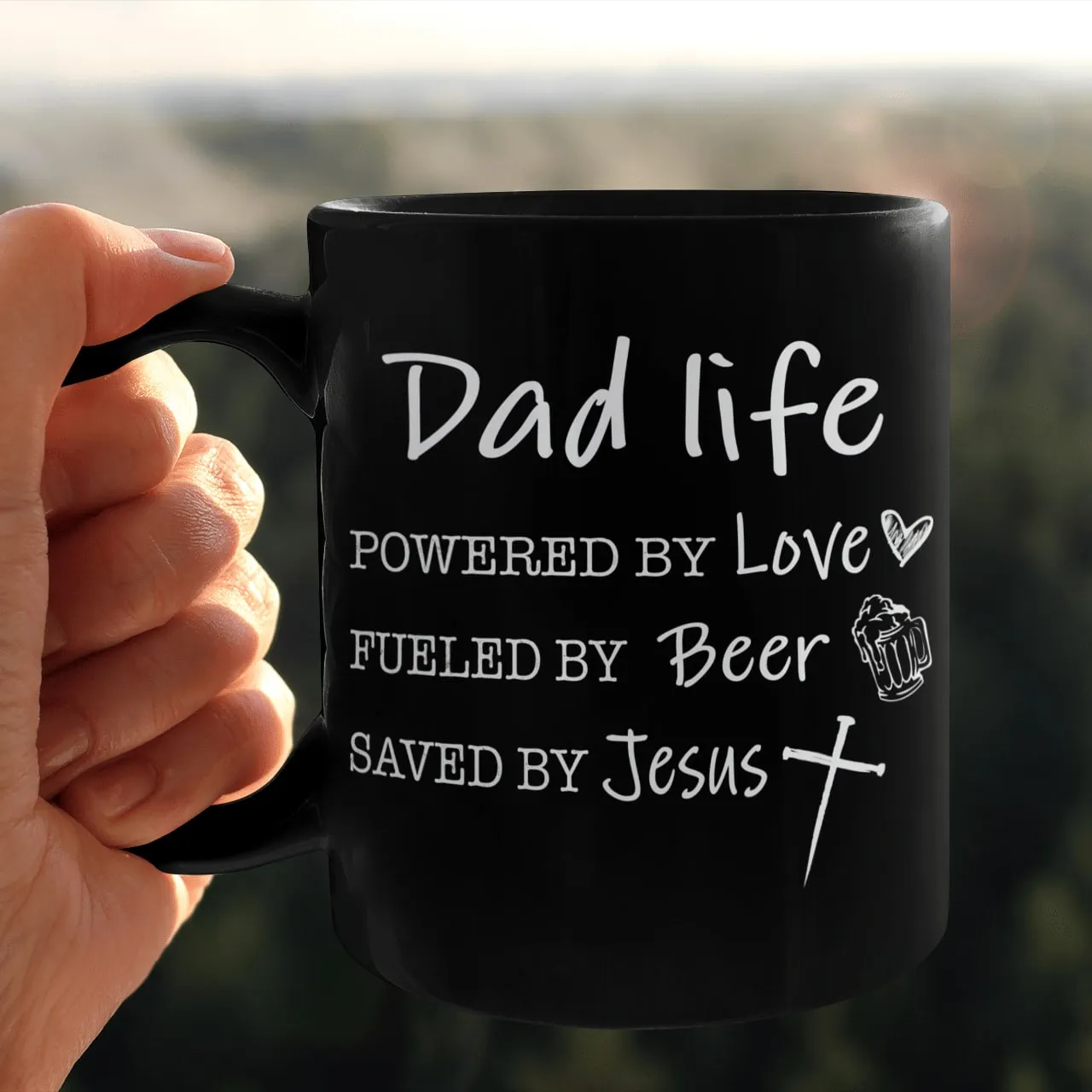 Dad Life, Powered By Love, Fueled By Beer, Saved By Jesus, Dad Mug