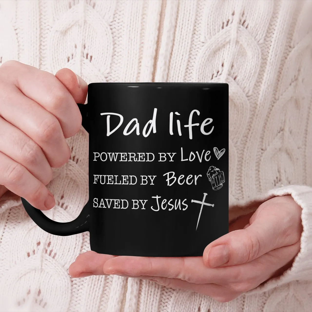 Dad Life, Powered By Love, Fueled By Beer, Saved By Jesus, Dad Mug