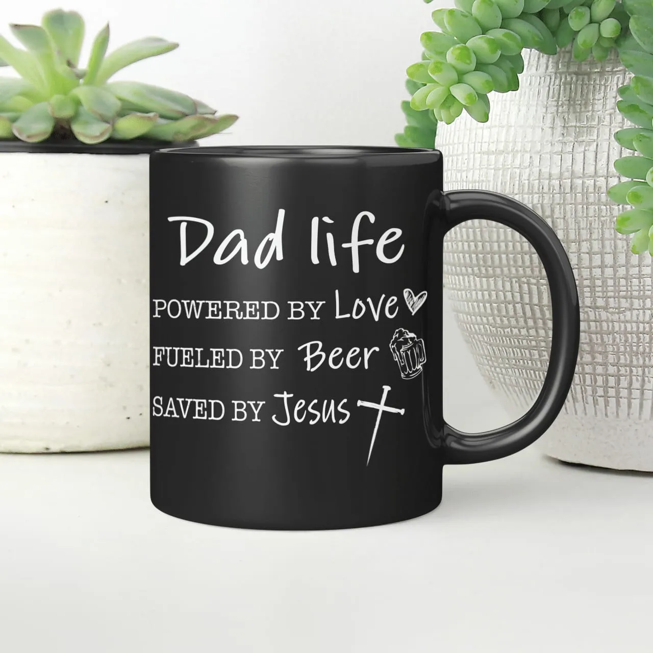 Dad Life, Powered By Love, Fueled By Beer, Saved By Jesus, Dad Mug