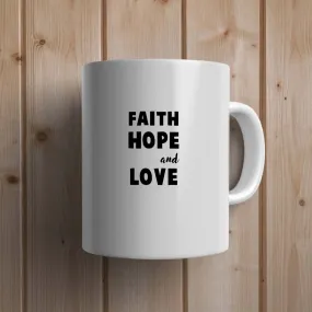 Faith, Hope and Love Statement Mug