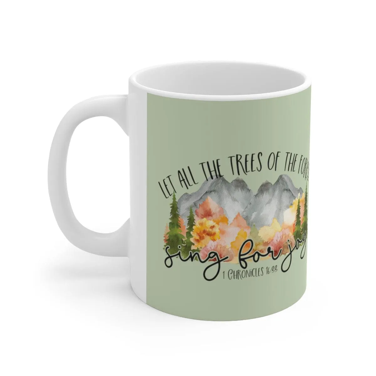 Let All The Trees Sing For Joy Mug - Christian Mug - Bible Verse Mugs - Scripture Mugs