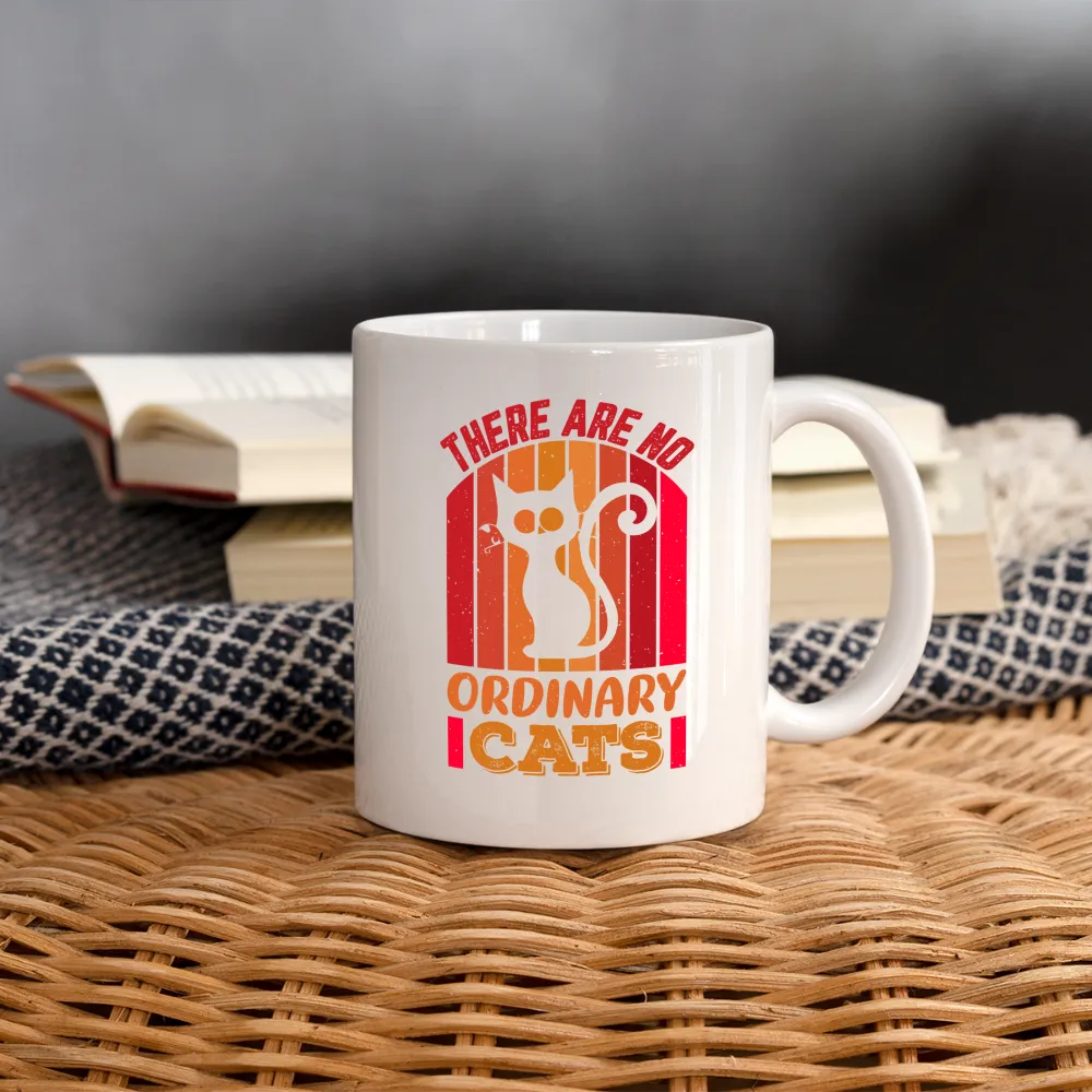 There Are No Ordinary Cats Mug