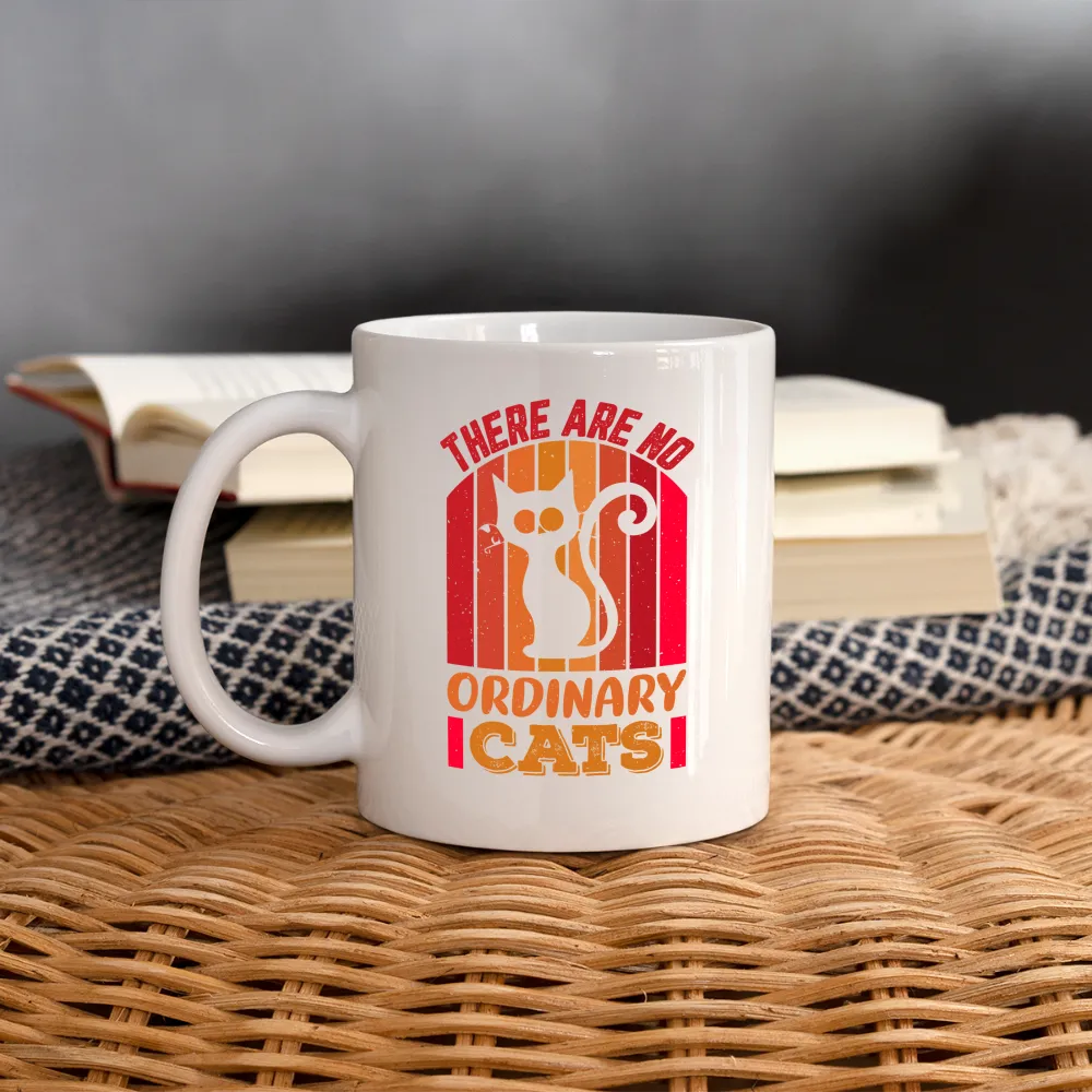 There Are No Ordinary Cats Mug