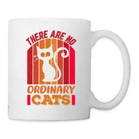 There Are No Ordinary Cats Mug